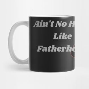 Ain't no hood like fatherhood Mug